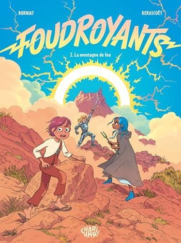 Foudroyants, t02 : La montagne de feu