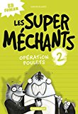 LES SUPER MECHANTS, T2 : OPÉRATION POULETS