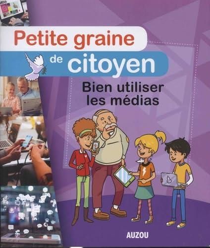 Petite graine de citoyen : bien utiliser les medias